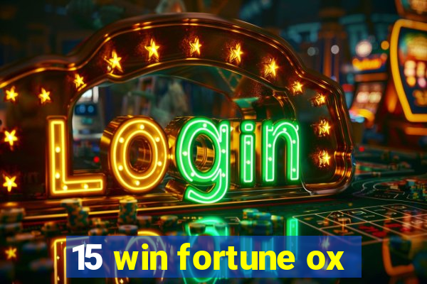 15 win fortune ox